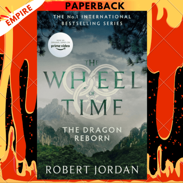 The Dragon Reborn : Book 3 of the Wheel of Time (soon to be a major TV series) by Robert Jordan