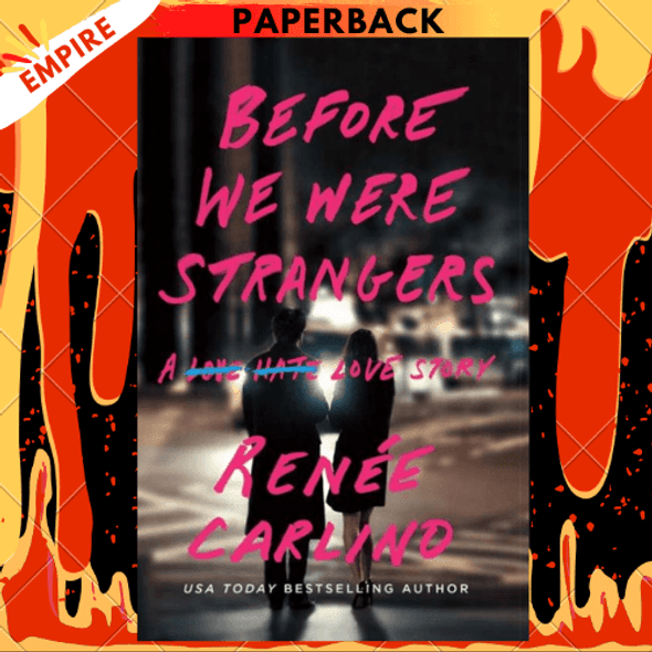 Before We Were Strangers : A Love Story by Renee Carlino
