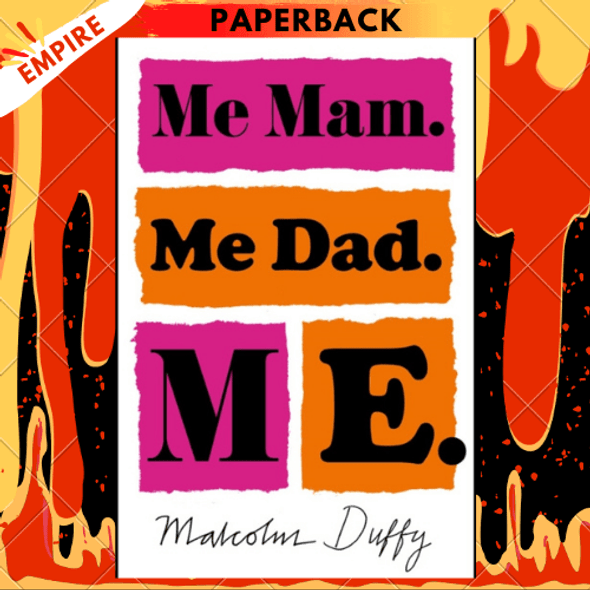 Me Mam. Me Dad. Me. by Malcolm Duffy