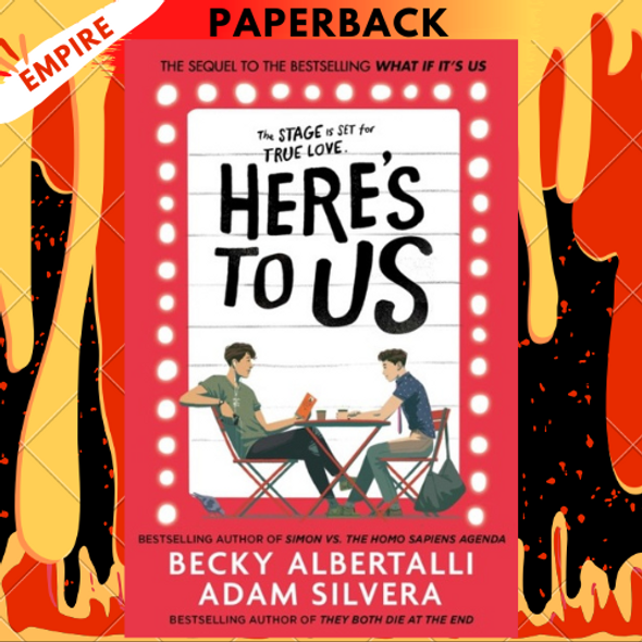 Here's To Us by Becky Albertalli & Adam Silvera