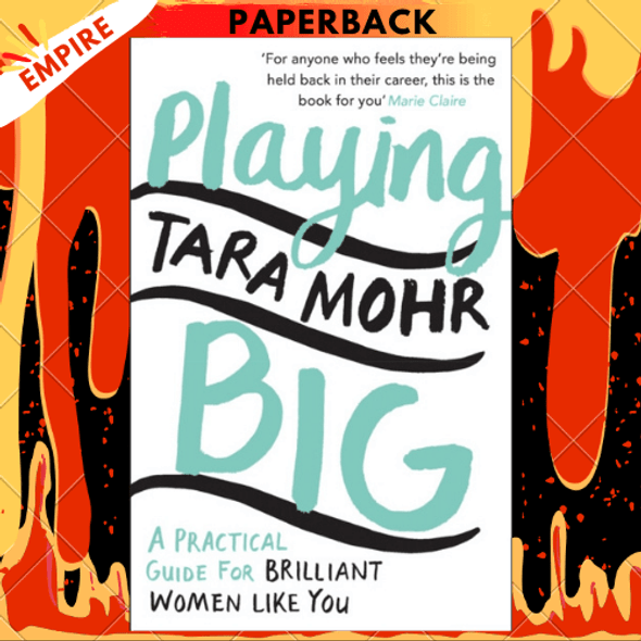 Playing Big : A practical guide for brilliant women like you by Tara Mohr