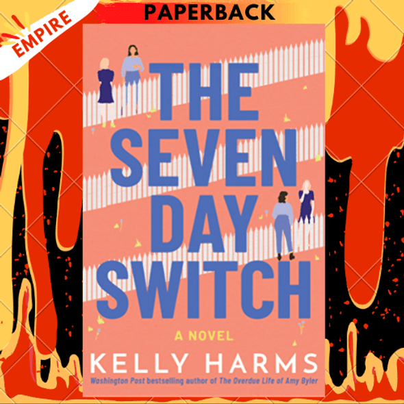 The Seven Day Switch : A Novel by Kelly Harms