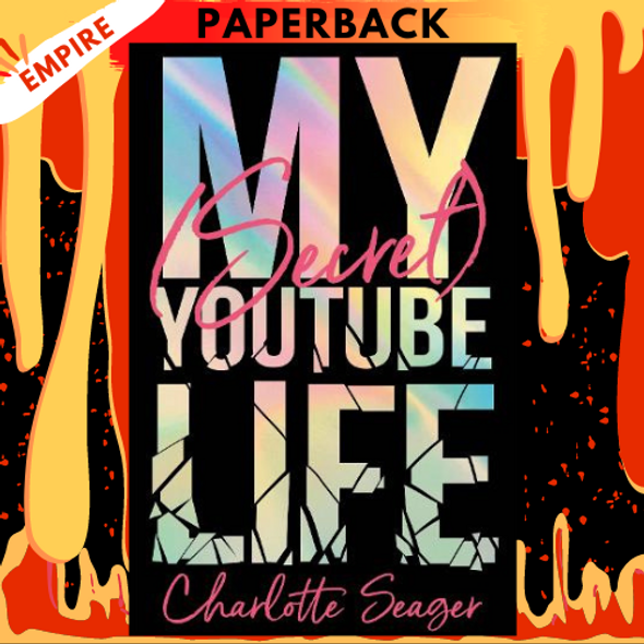 My [Secret] YouTube Life by Charlotte Seager