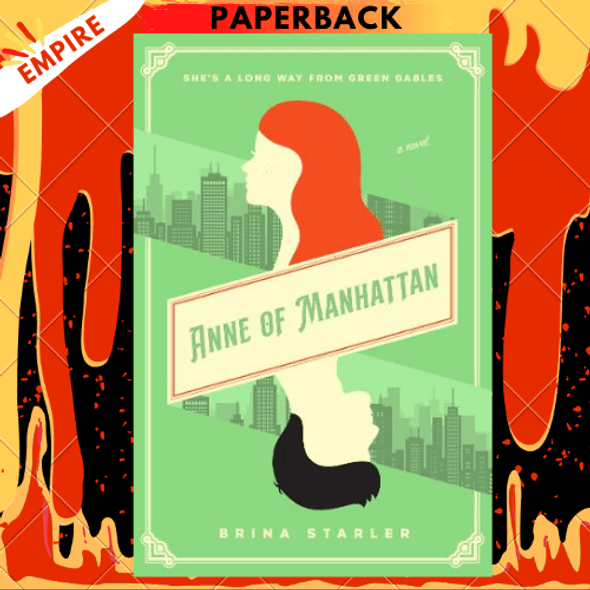 Anne of Manhattan : A Novel by Brina Starler