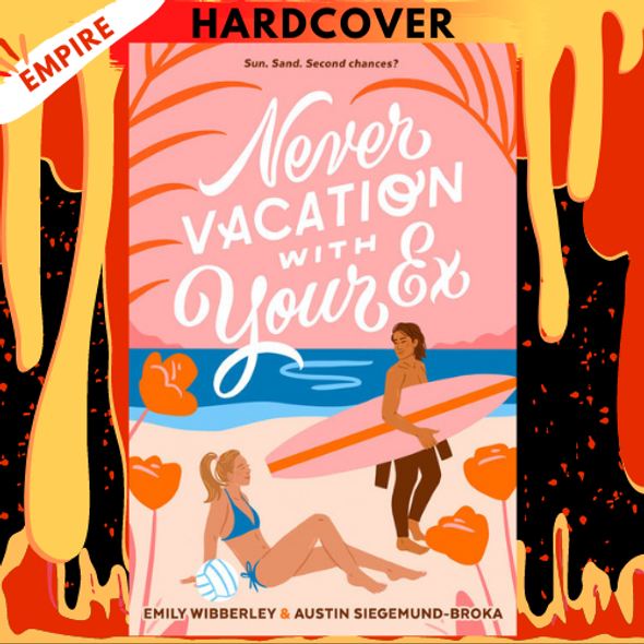 Never Vacation with Your Ex by Emily Wibberley, Austin Siegemund-Broka