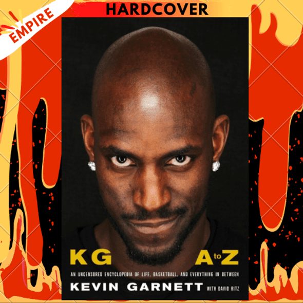 KG: A to Z : An Uncensored Encyclopedia of Life, Basketball, and Everything in Between by Kevin QC Garnett