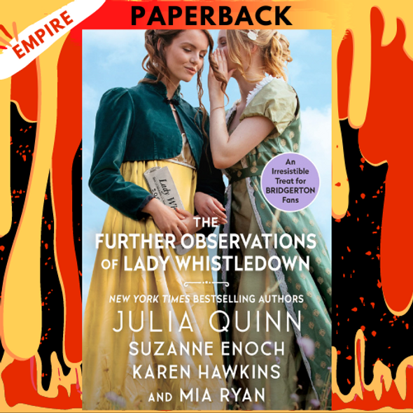 The Further Observations of Lady Whistledown: A Dazzling Treat For Bridgerton Fans! (Lady Whistledown #1) by Julia Quinn, Suzanne Enoch, Karen Hawkins, Mia Ryan