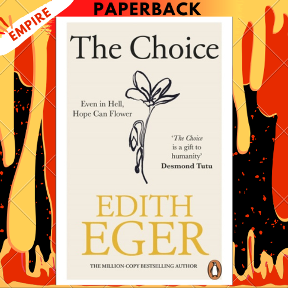 The Choice by Edith Eva Eger The Choice by Edith Eva Eger