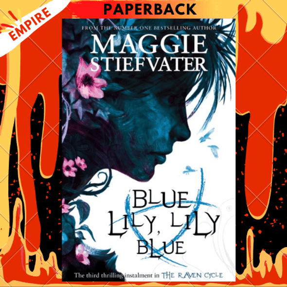 Blue Lily, Lily Blue : 3 by Maggie Stiefvater