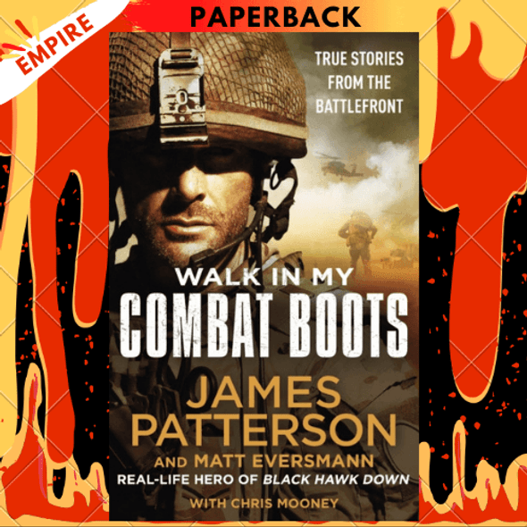 Walk in My Combat Boots : True Stories from the Battlefront by James Patterson