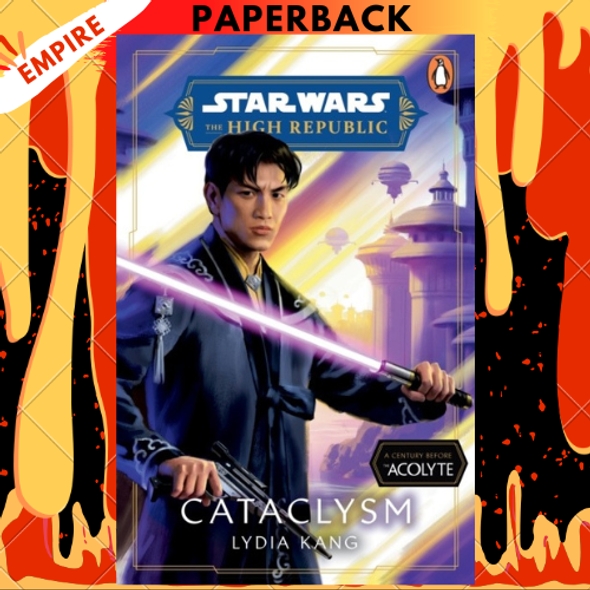 Cataclysm (Star Wars: The High Republic) by Lydia Kang