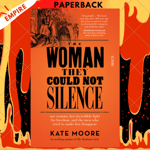 The Woman They Could Not Silence : one woman, her incredible fight for freedom, and the men who tried to make her disappear by Kate Moore