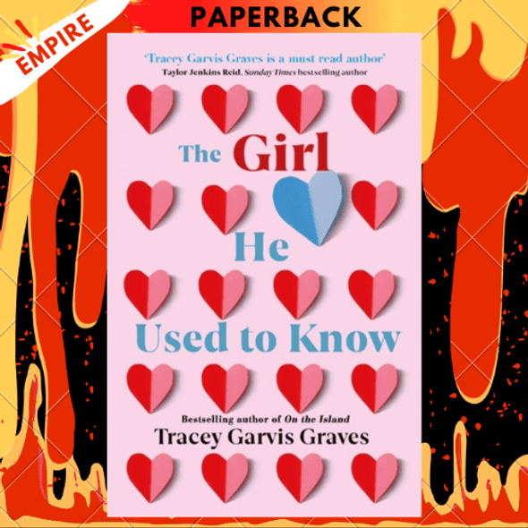 The Girl He Used to Know : The most surprising and unexpected romance of 2021 by Tracey Garvis Graves
