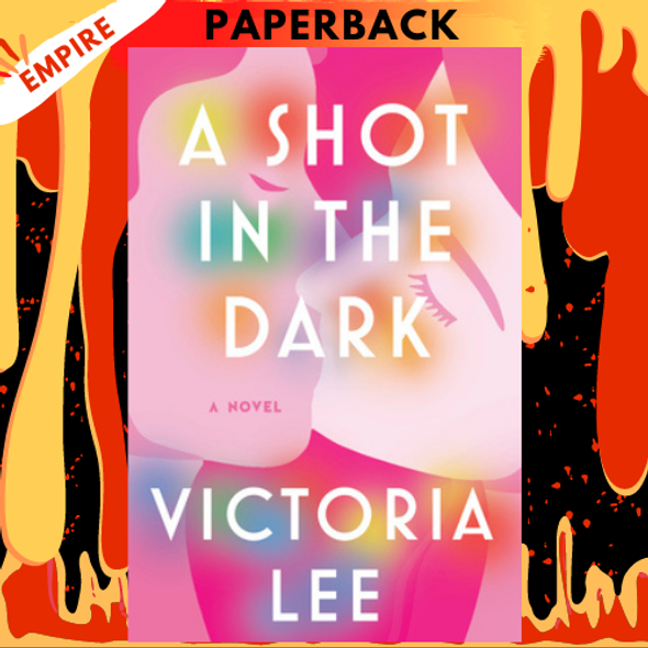 A Shot in the Dark: A Novel by Victoria Lee