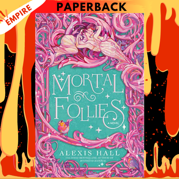 Mortal Follies: A Novel by Alexis Hall