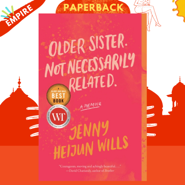 Older Sister. Not Necessarily Related. : A Memoir by Jenny Heijun Wills