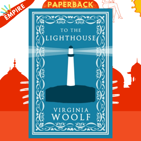 To the Lighthouse by Virginia Woolf