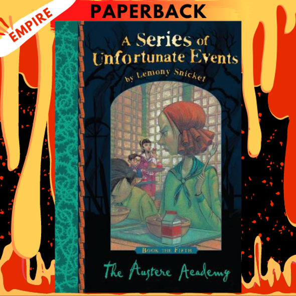 The Austere Academy (A Series of Unfortunate Events, #5) by Lemony Snicket