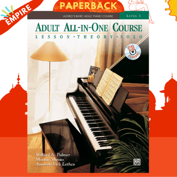 Alfred'S Basic Adult All in One Course 3 by Willard A Palmer, Amanda Vick Lethco, Morton Manus, Dylan Gentile