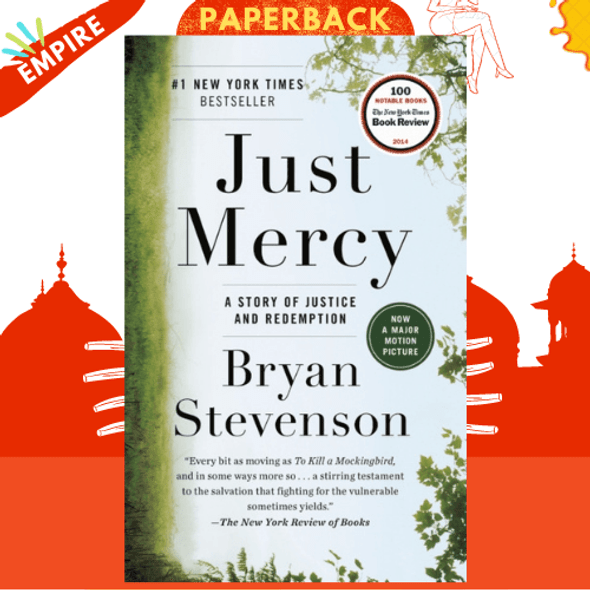 Just Mercy : A Story of Justice and Redemption by Bryan A. Stevenson