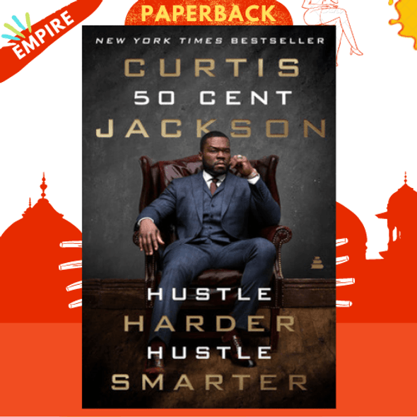 Hustle Harder, Hustle Smarter by Curtis "50 Cent" Jackson