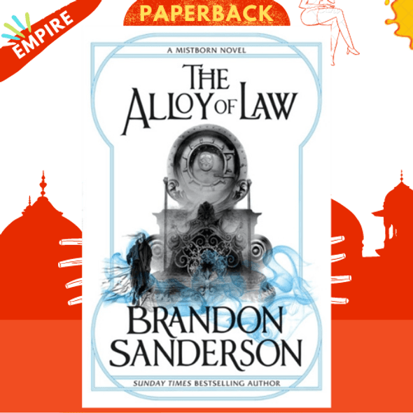 The Alloy of Law (Mistborn Series #4) by Brandon Sanderson