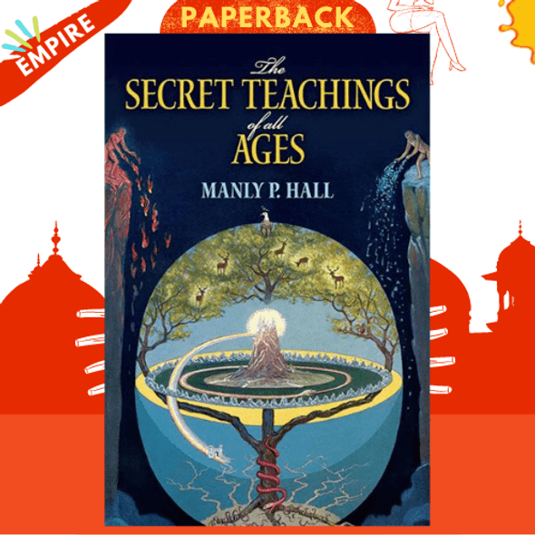 The Secret Teachings of All Ages by Manly P. Hall