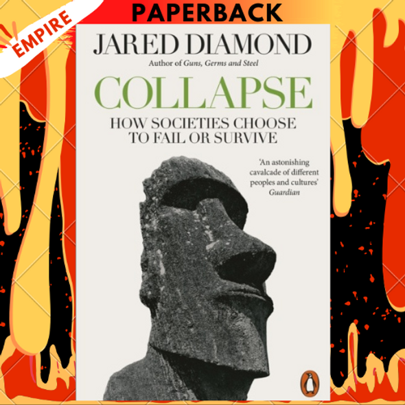 Collapse: How Societies Choose to Fail or Survive by Jared Diamond