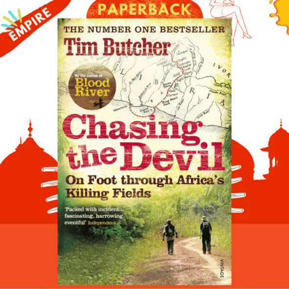 Chasing the Devil : On Foot Through Africa's Killing Fields by Tim Butcher