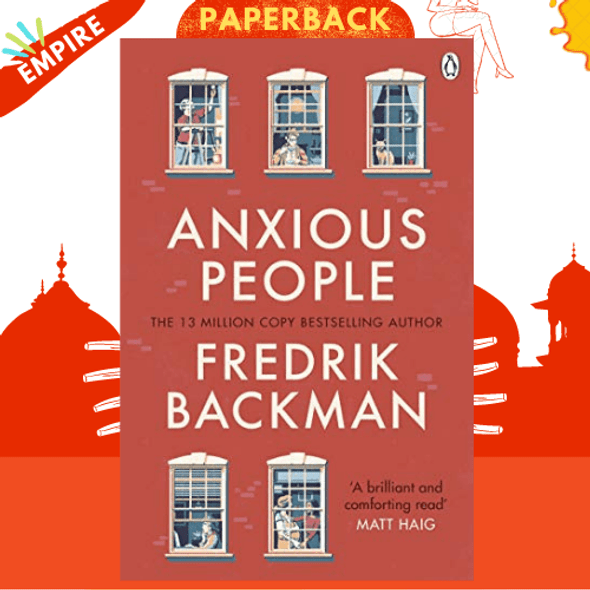 Anxious People : The No. 1 New York Times bestseller from the author of A Man Called Ove by Fredrik Backman