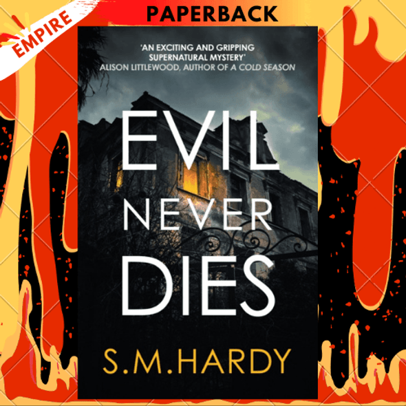 Evil Never Dies : The gripping paranormal mystery by S M Hardy