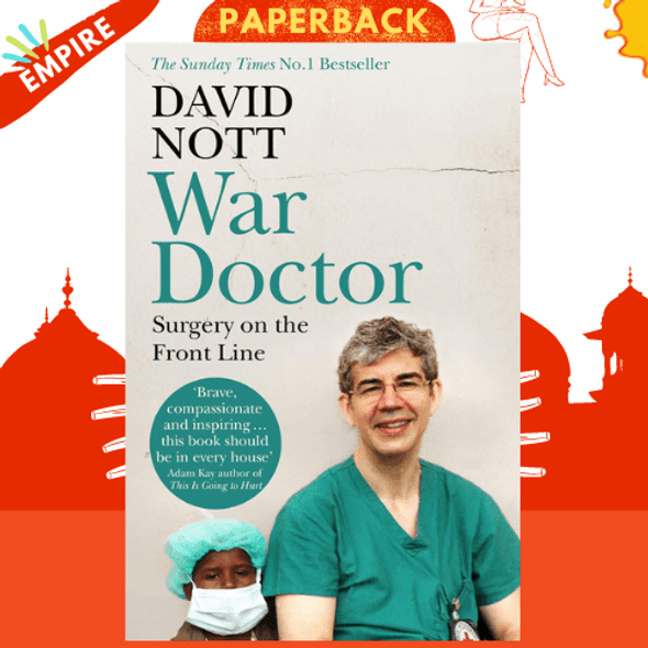 War Doctor: Surgery on the Front Line by David Nott