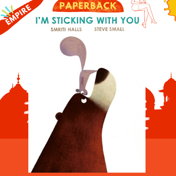 I'm Sticking with You : A funny feel-good classic to fall in love with! by Smriti Halls