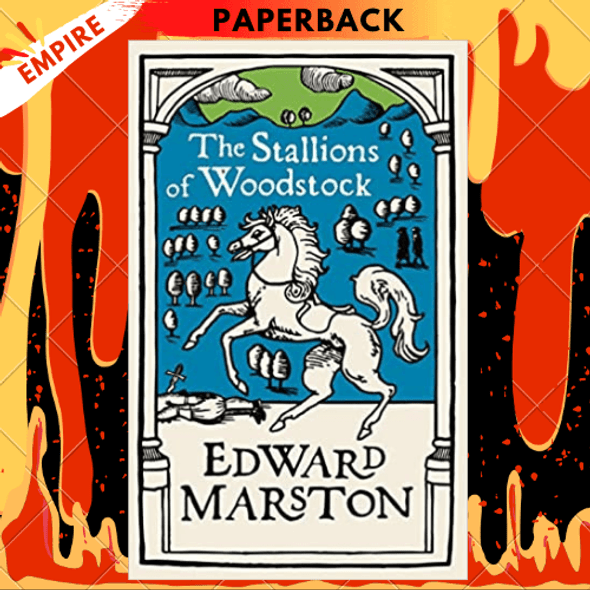 The Stallions of Woodstock : An action-packed medieval mystery from the bestselling author by Edward Marston