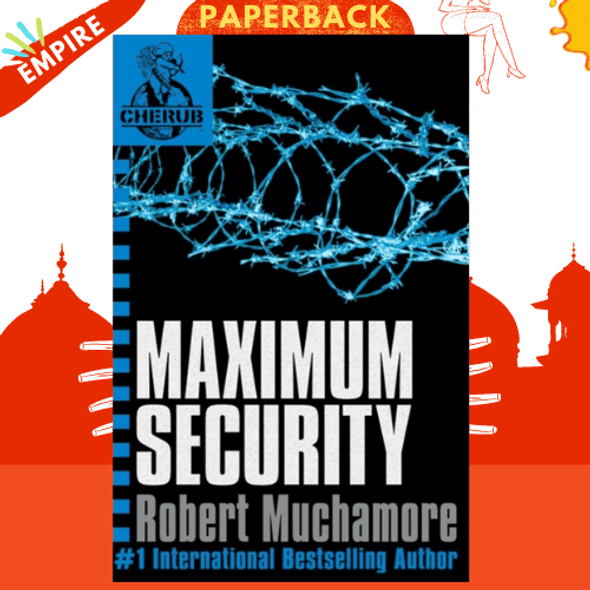 CHERUB: Maximum Security : Book 3 by Robert Muchamore