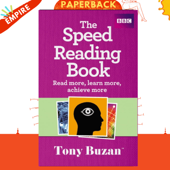 The Speed Reading Book : Read more, learn more, achieve more by Tony Buzan