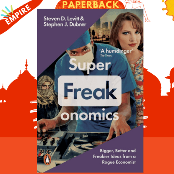 Superfreakonomics : Global Cooling, Patriotic Prostitutes and Why Suicide Bombers Should Buy Life Insurance by Stephen J. Dubner