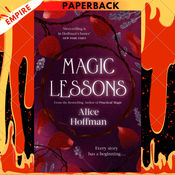 Magic Lessons : A Prequel to Practical Magic by Alice Hoffman