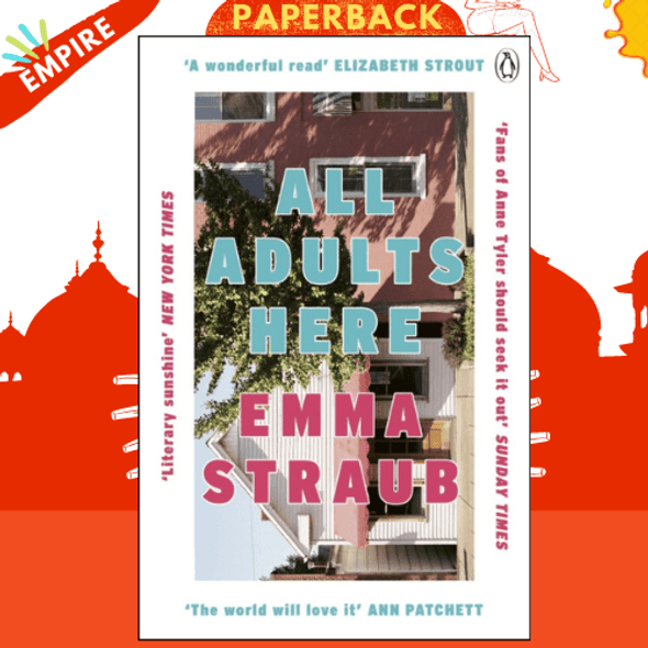 All Adults Here : A funny, uplifting and big-hearted novel about family - an instant New York Times bestseller by Emma Straub