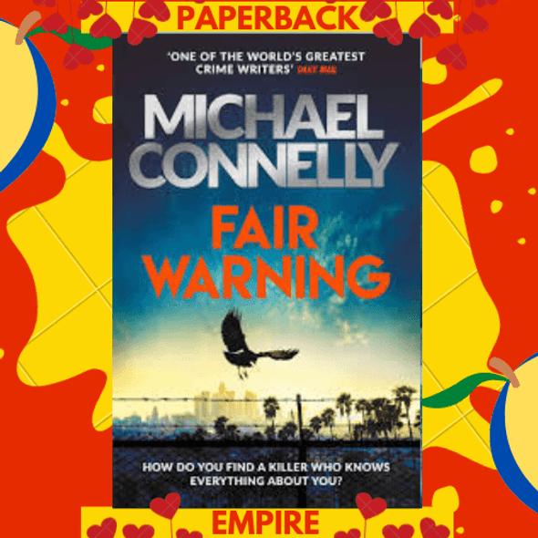 Fair Warning : The Instant Number One Bestselling Thriller by Michael Connelly
