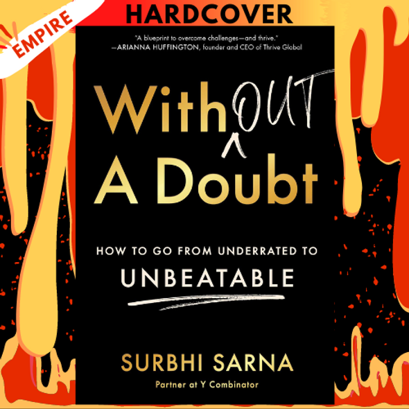 Without a Doubt: How to Go from Underrated to Unbeatable by Surbhi Sarna