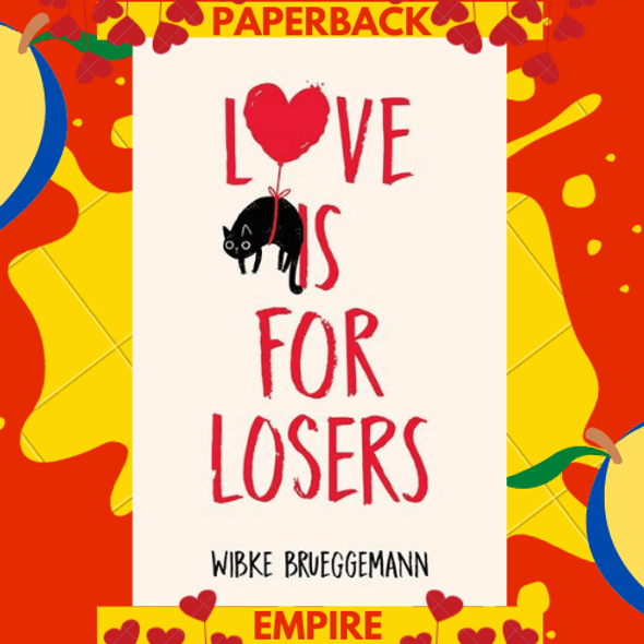 Love is for Losers
by Wibke Brueggemann