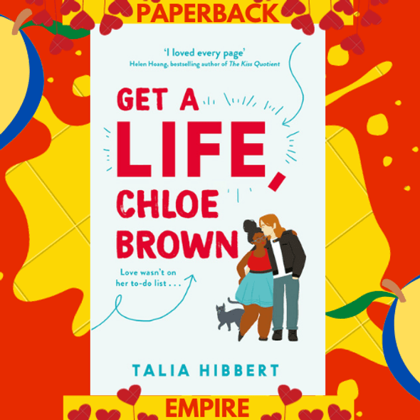 Get A Life, Chloe Brown : the perfect fun and feel good romance
by Talia Hibbert