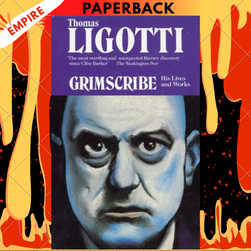 Songs of a Dead Dreamer and Grimscribe by Thomas Ligotti