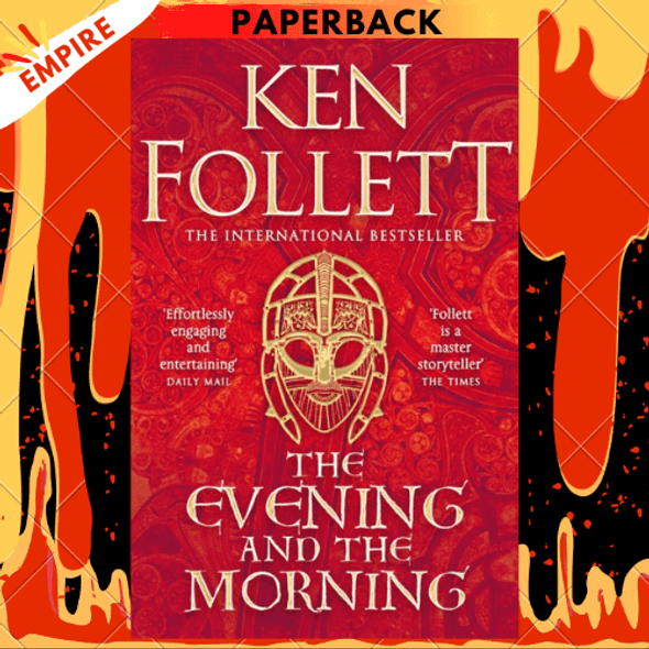 The Evening and the Morning : The Prequel to The Pillars of the Earth, A Kingsbridge Novel
by Ken Follett