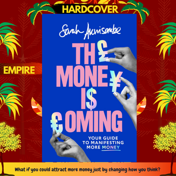 The Money is Coming : Your guide to manifesting more money by Sarah Akwisombe