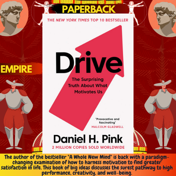 Drive : The Surprising Truth About What Motivates Us
by Daniel H. Pink