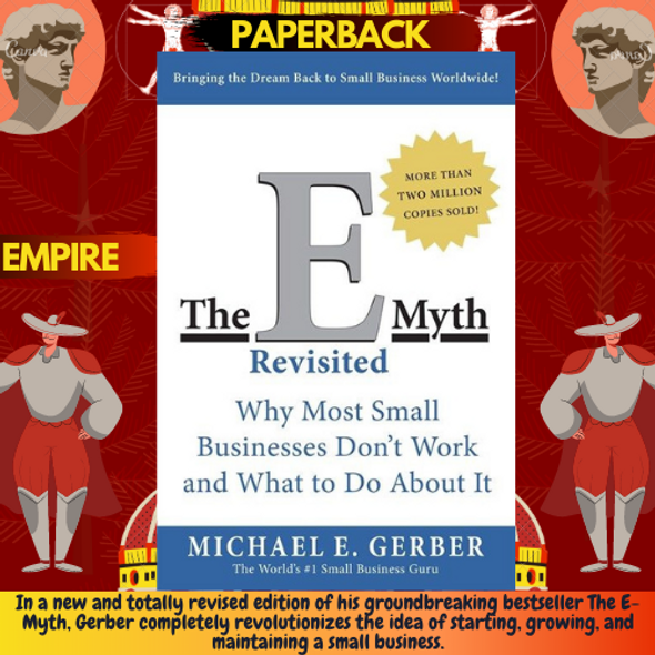 The E-Myth Revisited : Why Most Small Businesses Don't Work and What to Do About It
by Michael E. Gerber