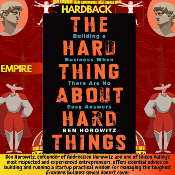 The Hard Thing About Hard Things : Building a Business When There Are No Easy Answers
by Ben Horowitz