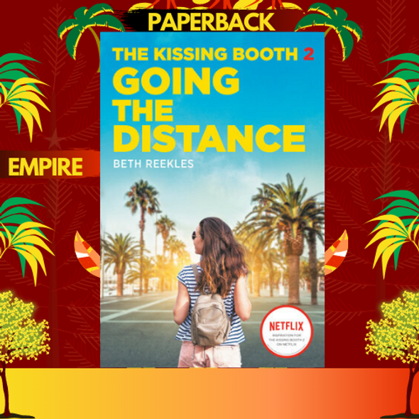 The Kissing Booth 2: Going the Distance by Beth Reekles